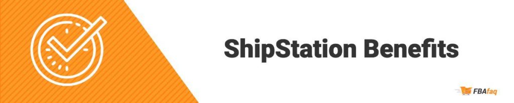 shipstation benefits 1024x207 - ShipStation Review: My Impressions after 3+ years of Daily Use